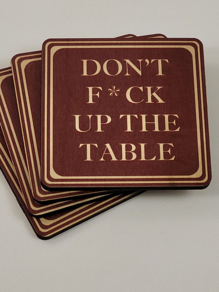 Don't F*CK Up The Table Coasters